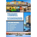 Scandinavia Travel Guide: The Best Of Copenhagen, Reykjavik, Stockholm, Helsinki, Oslo
