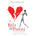 Bits & Pieces of a Broken Heart