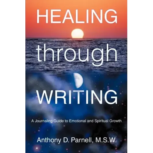 Healing through Writing: A Journaling Guide to Emotional and Spiritual Growth