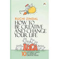 How to be creative and change your life
