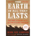 The Earth Is All That Lasts: Crazy Horse, Sitting Bull, and the Last Stand of the Great Sioux Nation