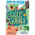 Gulp, Gobble: Ready-To-Read Pre-Level 1