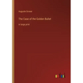 The Case of the Golden Bullet: in large print
