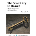The Secret Key to Heaven: The Vital Importance of Private Prayer