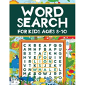 Word Search for Kids Ages 8-10: Word Search Puzzles: Learn New Vocabulary, Use your Logic and Find the Hidden Words in Fun Word Search Puzzles! Activi