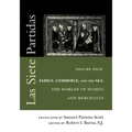 Las Siete Partidas, Volume 4: Family, Commerce, and the Sea: The Worlds of Women and Merchants (Partidas IV and V)