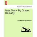 Iza's Story. by Grace Ramsay.