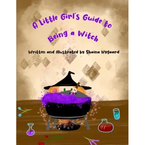 A Little Girl's Guide to Being a Witch