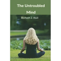 The Untroubled Mind