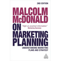Malcolm McDonald on Marketing Planning: Understanding Marketing Plans and Strategy