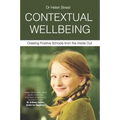 Contextual Wellbeing: Creating Positive Schools from the Inside Out