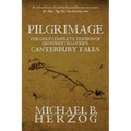 Pilgrimage: The Only Complete Version of Geoffrey Chaucer's Canterbury Tales