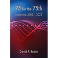 75 for the 75th: Selected: 2002-2022