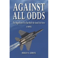 Against All Odds: The Magnificent Trio That Built the Israeli Air Force