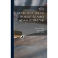 The Architecture of Robert & James Adam (1758-1794); 1
