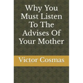 Why You Must Listen To The Advises Of Your Mother