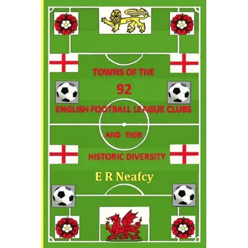 Towns of the 92 English Football League Clubs and their Historic Diversity