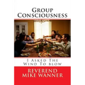 Group Consciousness: I Asked The Wind To blow