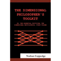 The Dimensional Philosopher's Toolkit: Or, the Essential Criticism; The Dimensional Encyclopedia, First Volume