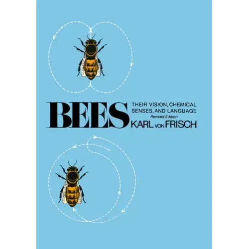 Bees: Their Vision, Chemical Senses, and Language