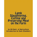 Lamb Slaughtering, Cutting and Preserving Meat on the Farm