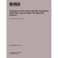 Gold Deposits of the Carolina Slate Belt, Southeastern United States: Age and Origin of the Major Gold Producers