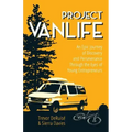 Project VanLife: An Epic Journey of Discovery and Perseverance Through the Eyes of Young Entrepreneurs