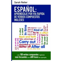 Espanol: Aprendizaje por Via Rapida con Verbos Compuestos Ingleses: Las 100 verbos compuestos ingleses más frecuentes con 600 frases de ejemplo.