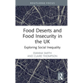 Food Deserts and Food Insecurity in the UK: Exploring Social Inequality