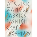 Atelier Zanolli: Fabrics, Fashion, Craft 1905-1939