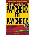 How to Stop Living Paycheck to Paycheck: A proven path to money mastery in only 15 minutes a week!