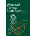 Women of Classical Mythology: A Biographical Dictionary