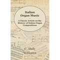 Italian Organ Music - A Classic Article on the History of Italian Organ Compositions