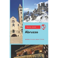 Abruzzo Travel Guide: Where to Go & What to Do