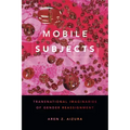 Mobile Subjects: Transnational Imaginaries of Gender Reassignment