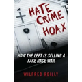 Hate Crime Hoax: How the Left Is Selling a Fake Race War