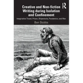 Creative and Non-Fiction Writing During Isolation and Confinement: Imaginative Travel, Prison, Shipwrecks, Pandemics, and War
