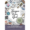 Images From God: 40 Devotions to Encounter God's Heart