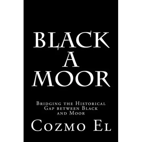 Black A Moor: Bridging the Gap between Black and Moor