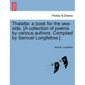 Thalatta: A Book for the Sea-Side. [A Collection of Poems by Various Authors. Compiled by Samuel Longfellow.]
