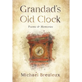 Grandad's Old Clock: Poems & Memories