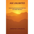 Age Unlimited: Exploring Employment Barriers for Older Workers