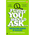Funny You Should Ask . . .