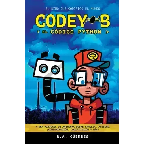 Codey-B y El Código Python: El Niño Que Codificó El Mundo