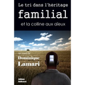 Le tri dans l'héritage familial et la colline aux aïeux