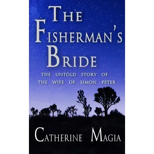 The Fisherman's Bride: The Untold Story of the Wife of Simon Peter