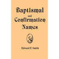 Baptismal and Confirmation Names
