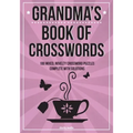 Grandma's Book Of Crosswords: 100 novelty crossword puzzles