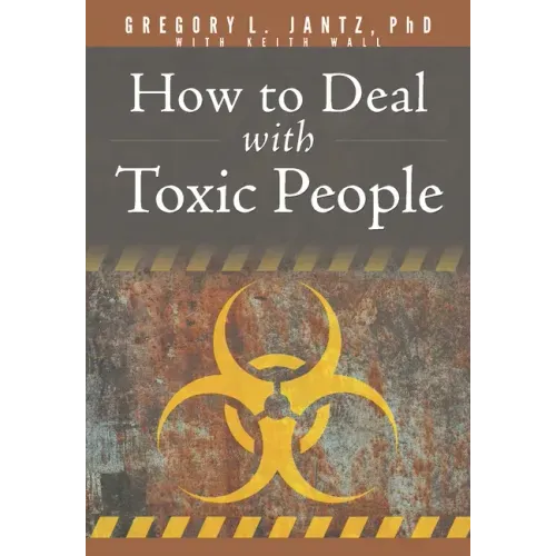 How to Deal with Toxic People