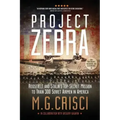 Project Zebra: Roosevelt and Stalin's Top-Secret Mission to Train 300 Soviet Airmen in America
